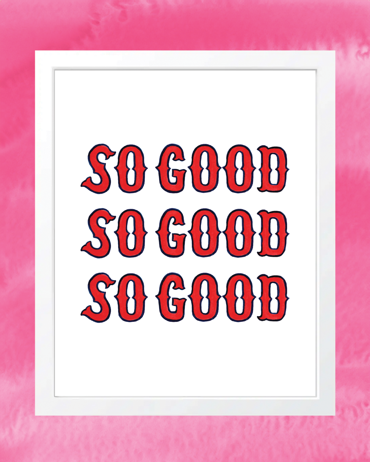 SO GOOD 8x10 Art Print