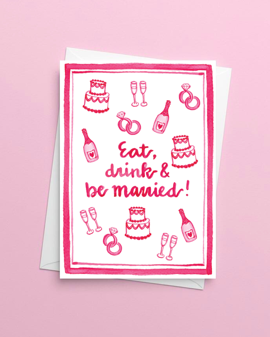 "Eat, Drink & Be Married" Wedding & Engagement Greeting Card
