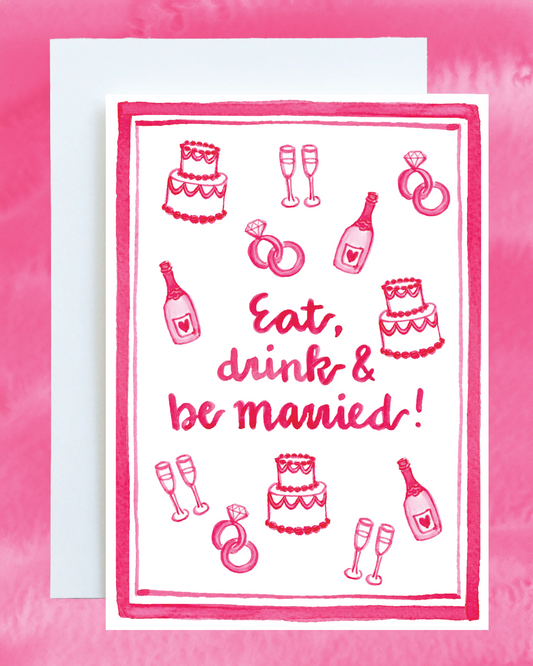 "Eat, Drink & Be Married" Wedding & Engagement Card